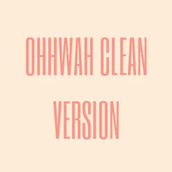 Ohhwah (CLEAN) by Lil Sis GG