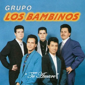 Te Amare by Los Bambinos