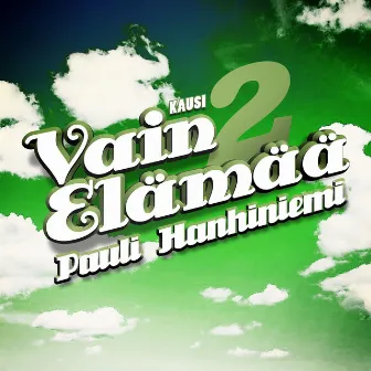 Vain elämää by Pauli Hanhiniemi