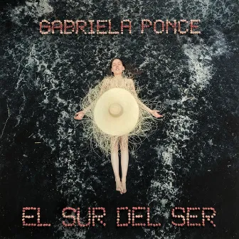 El Sur del Ser by Gabriela Ponce