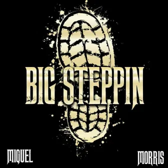 Big Steppin by MORRIS