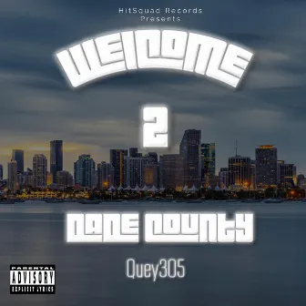 Welcome 2 Dade County by Quey305