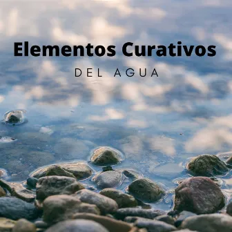 Elementos Curativos Del Agua by Zona musical de meditación guiada