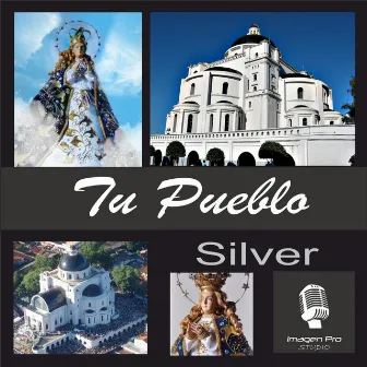 Tu Pueblo by Silver