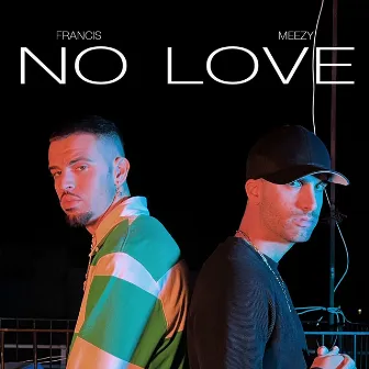 No Love by Francis & Meezy