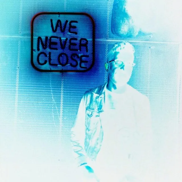 We Never Close