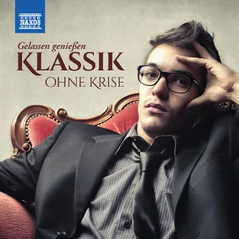 Klassik ohne Krise: Gelassen genießen by Gregory Rose