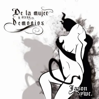 De La Mujer & Otros Demonios by JASON YAWAR CRU