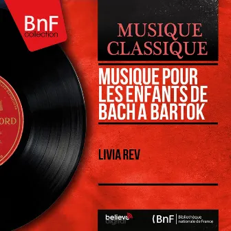 Musique pour les enfants de Bach à Bartók (Mono Version) by Livia Rev