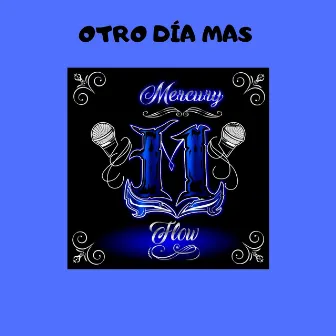 Otro Día Mas by Mercury Flow