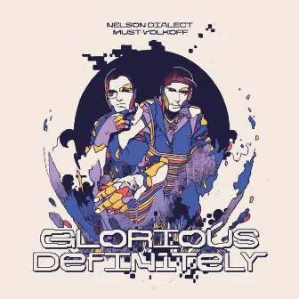 Glorious Definitely by Nelson Dialect