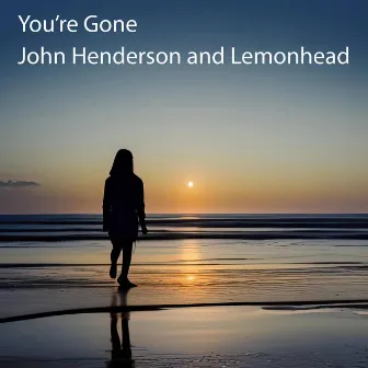 You're Gone by Lemonhead