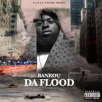 Da Flood by Bankou