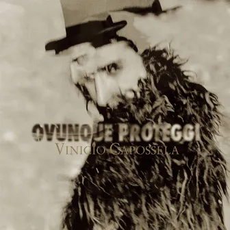 Ovunque proteggi by Vinicio Capossela