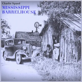 Mississippi Barrelhouse by Charlie Spand