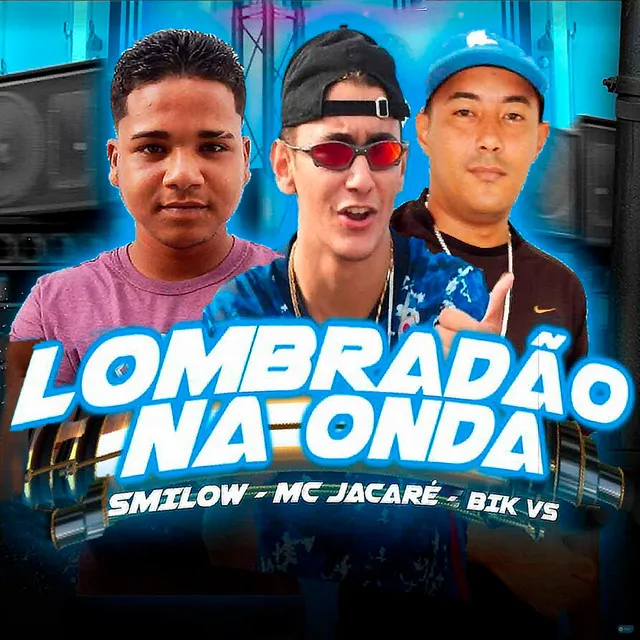 Lombradão na Onda (feat. Mc Jacaré)