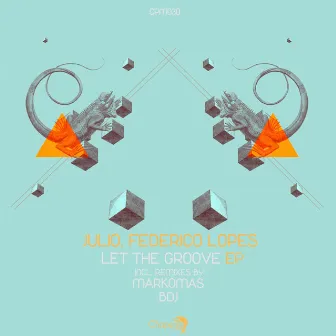 Let The Groove EP by Julio (Italy)