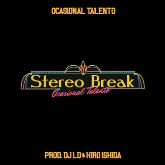 Stereo Break by Ocasional Talento