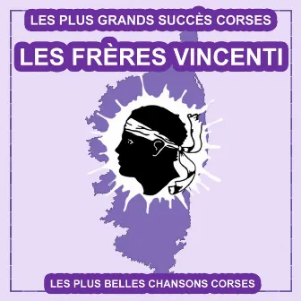 Les plus belles chansons corses (Les plus grands succès corses) by Les Frères Vincenti