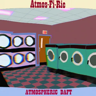 Atmos-Fi-Ric by Atmospheric Daft