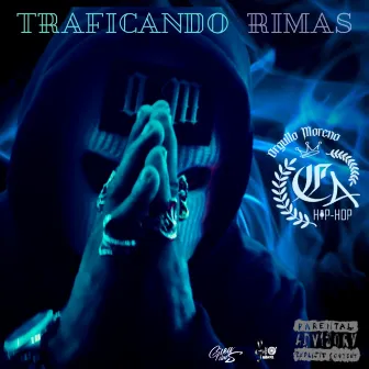 Traficando Rimas by ORGULLO MORENO CLIKA ARSENAL HIP HOP