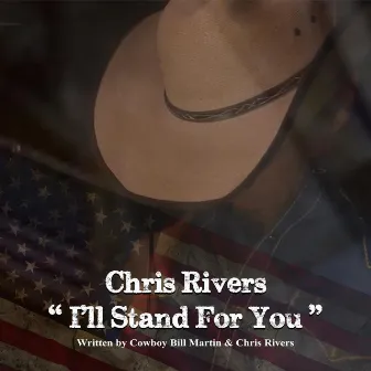 I'll Stand for You by Chris Rivers