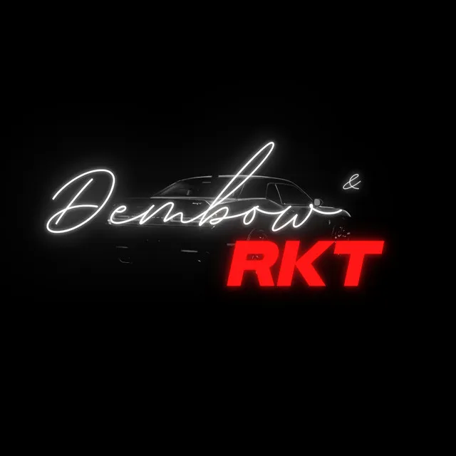 Dembow & Rkt