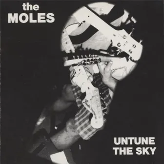 Untune the Sky by The Moles