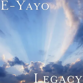 Legacy by E-Yayo