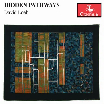 David Loeb: Hidden Pathways by Myrna Herzog