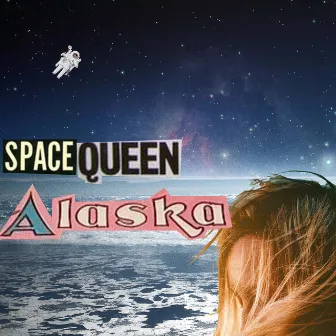 Alaska by Space Queen