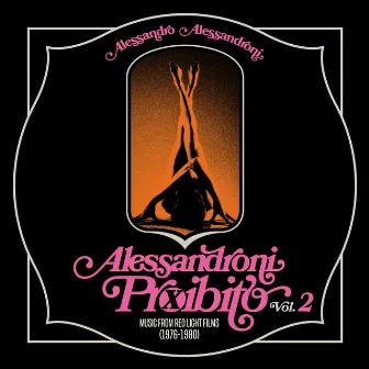 Alessandroni Proibito, Vol. 2 (Music from Red Light Films 1976-1980) by Alessandro Alessandroni