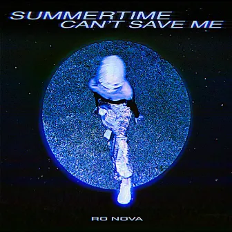 Summertime Can't Save Me by Ro Nova