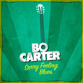 Sorry Feeling Blues by Bo Carter