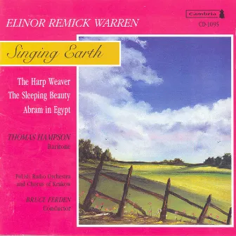 Warren, E.R.: Singing Earth / The Harp Weaver / The Sleeping Beauty / Abram in Egypt by Elinor Remick Warren