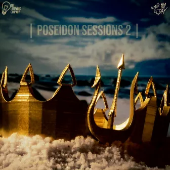 Poseidon Sessions 2 by K1NG ELJAY