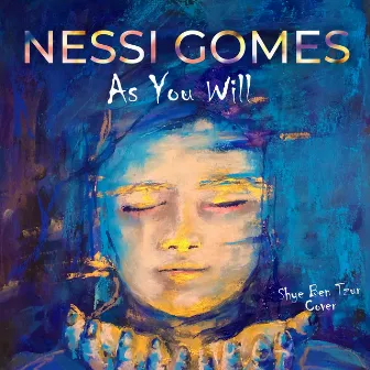 As You Will (Shye Ben Tzur Cover) by Nessi Gomes