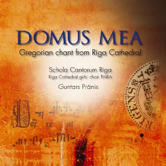 Domus Mea: Gregorian Chant from Riga Cathedral by Guntars Pranis