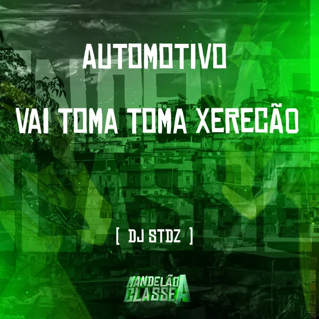 Automotivo - Vai Toma Toma Xerecã0