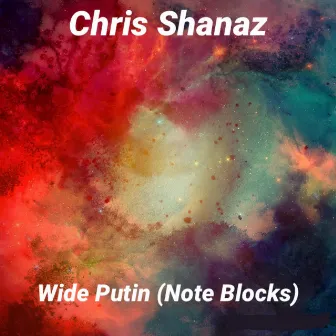 Wide Putin (Note Blocks) by Chris Shanaz