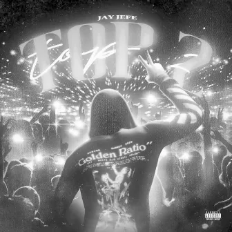 TOP 2 (EP) by jay jefe