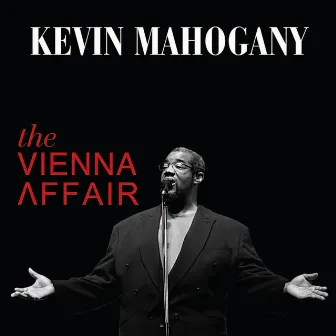 The Vienna Affair by Kevin Mahogany