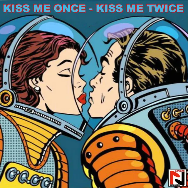 Kiss Me Once Kiss Me Twice - DJ Happy Vibes, Jean Dave Leblanc Mix