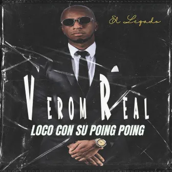 Loco Con Su Poing Poing by Verom Real