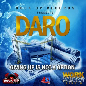 Giving Up Is Not An Option by Daro