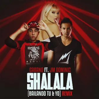 Shalala (Bailando Tu & Yo) [Remix] by Cabano