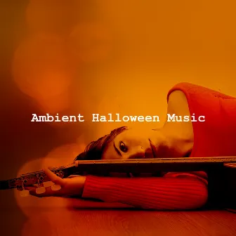 Ambient Halloween Music by Halloween Music