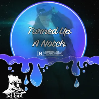 Turned Up A Notch by San Corleone