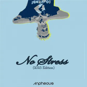 No Stress (2023 Edition) by Anpheous