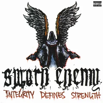 Integrity Defines Strength by Sworn Enemy